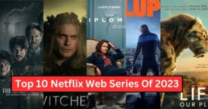 Top 10 Netflix Web Series Of 2023